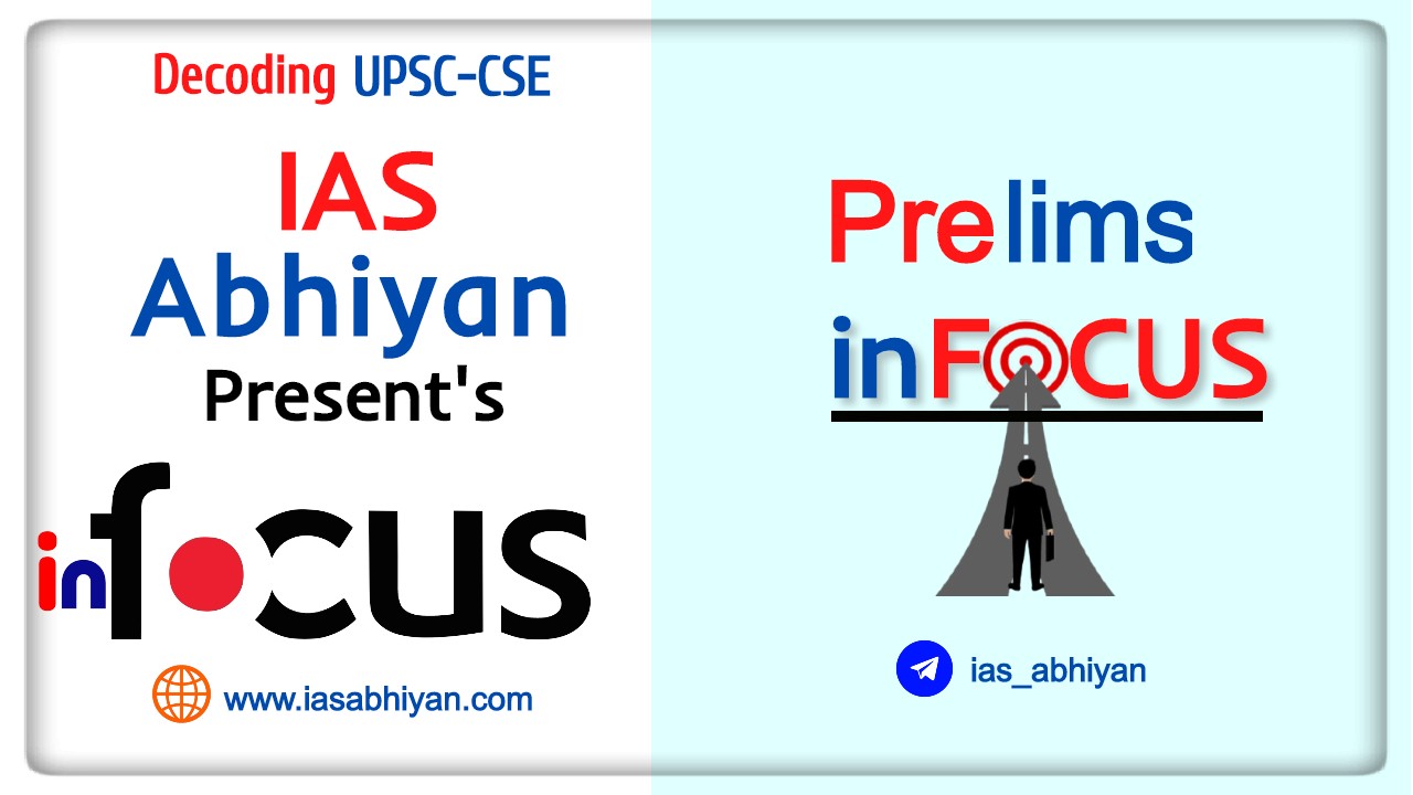 IAS Abhiyan Prelims inFocus